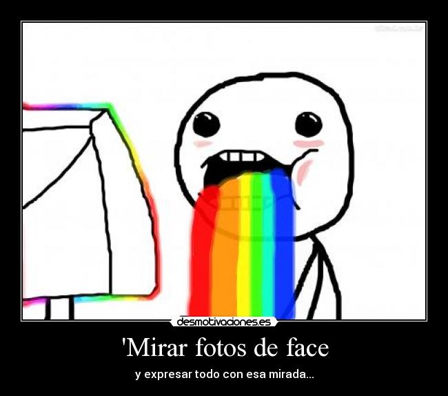 Mirar fotos de face - y expresar todo con esa mirada...