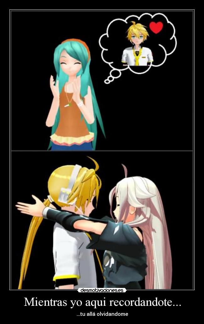 Mientras yo aqui recordandote... - ...tu allá olvidandome
