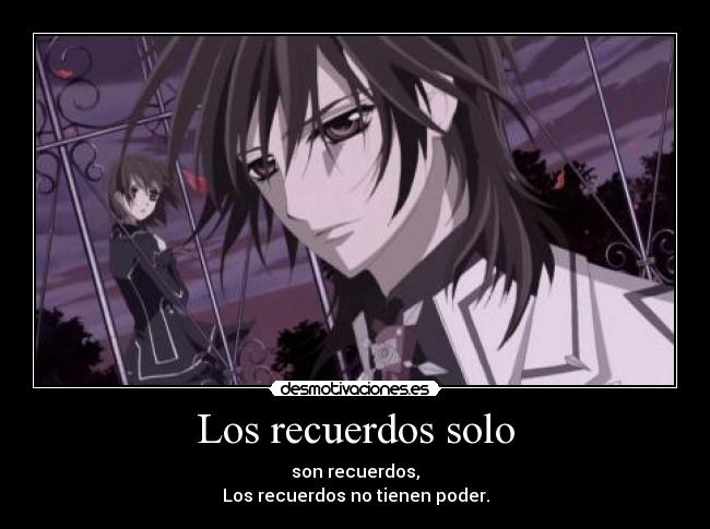 Los recuerdos solo -