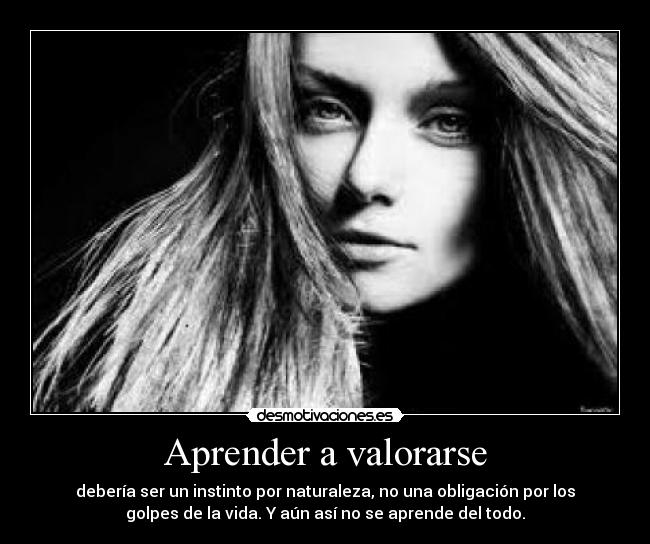 Aprender a valorarse Desmotivaciones