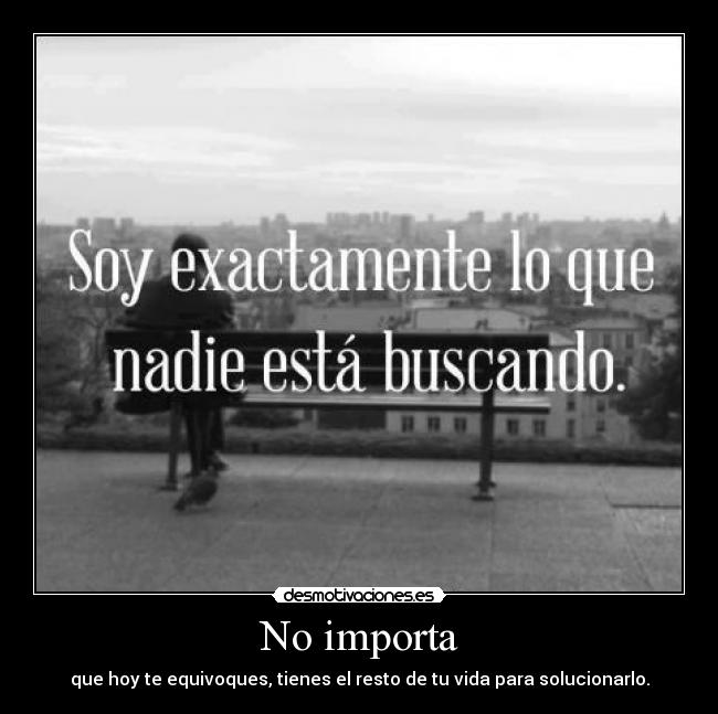 No importa -