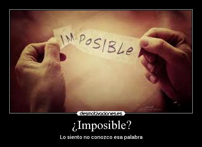 ¿Imposible? - 