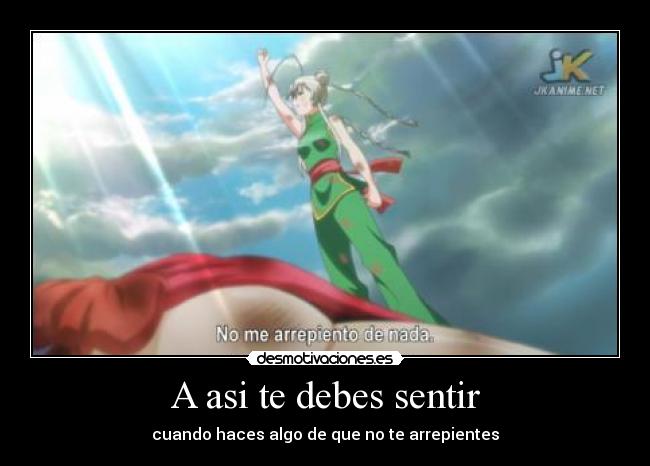 A asi te debes sentir - cuando haces algo de que no te arrepientes