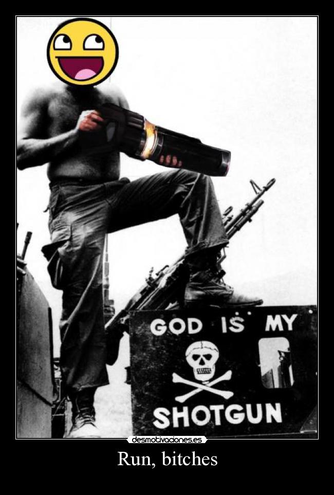 carteles podeis correr poro esconderos porque llega superpocazo ajaja realidad pero escopeta mol desmotivaciones