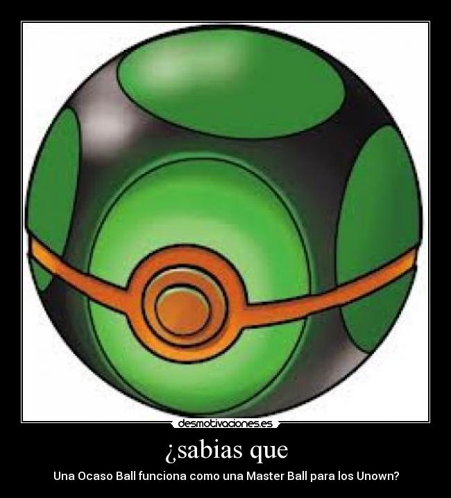 ¿sabias que - Una Ocaso Ball funciona como una Master Ball para los Unown?