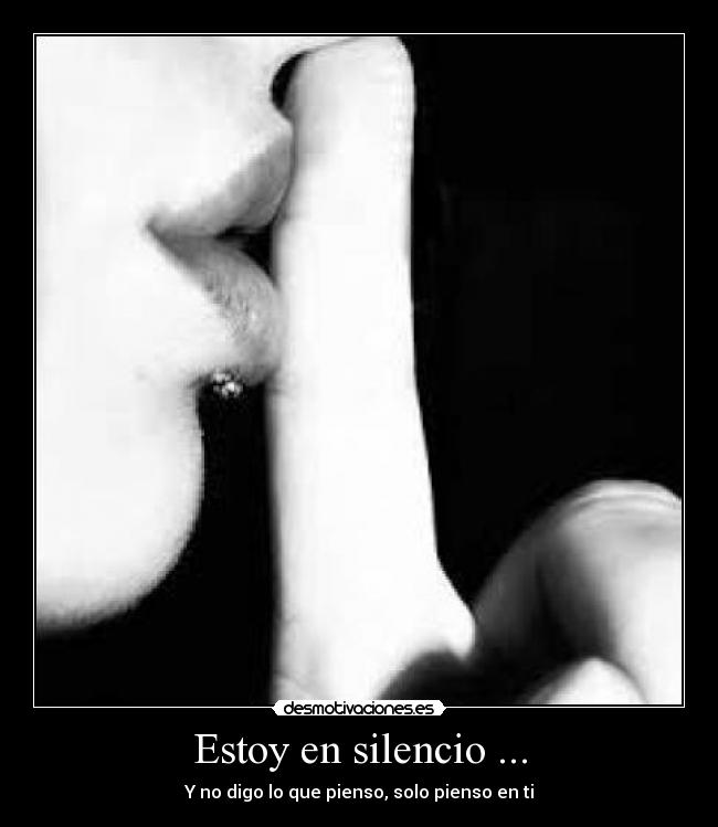 Estoy en silencio ... - 