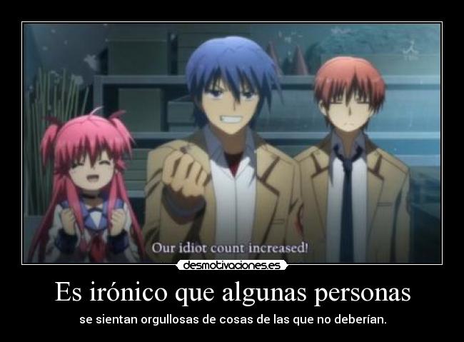 Es irónico que algunas personas -