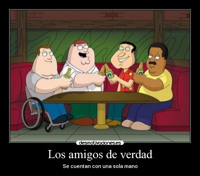 Los amigos de verdad - Se cuentan con una sola mano