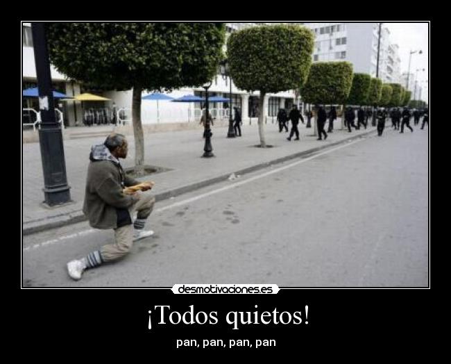 ¡Todos quietos! -