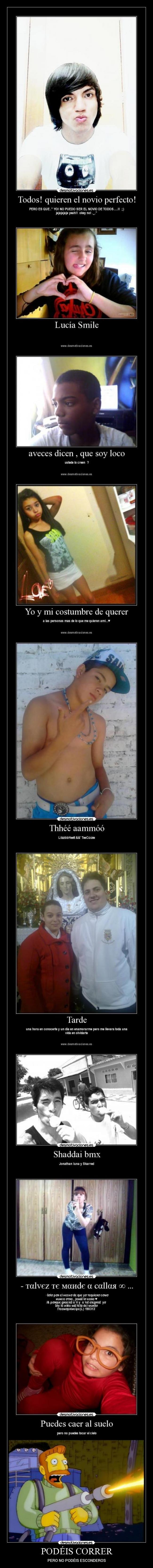 PODÉIS CORRER - PERO NO PODÉIS ESCONDEROS