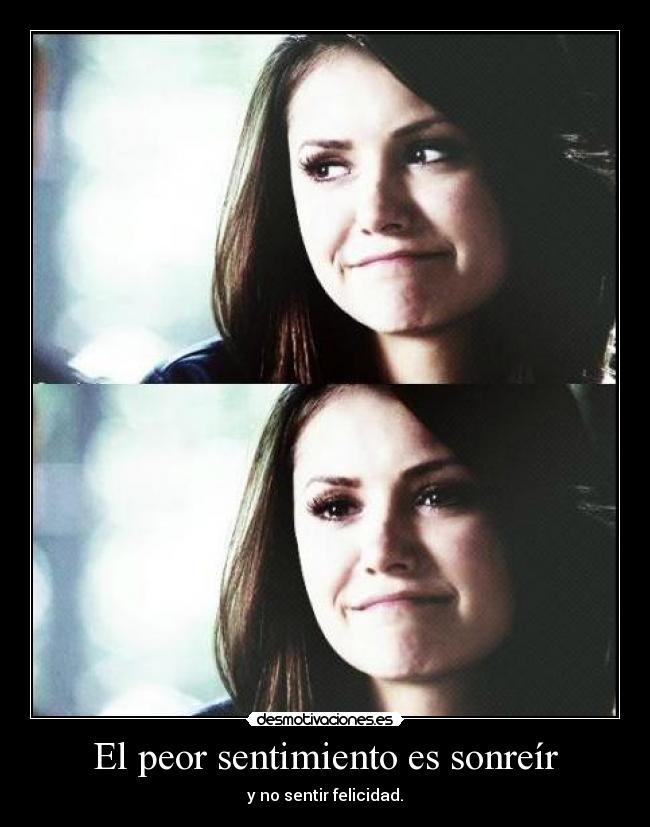 El peor sentimiento es sonreír -