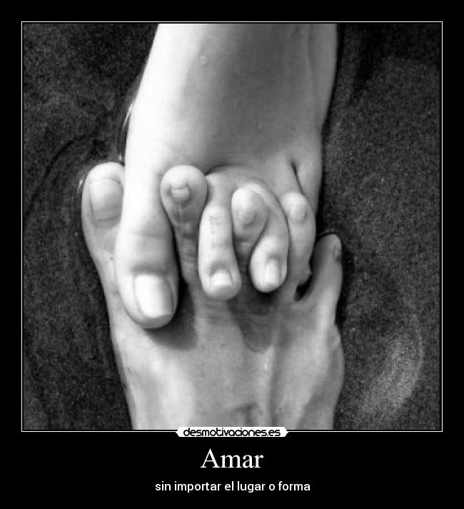 Amar - sin importar el lugar o forma