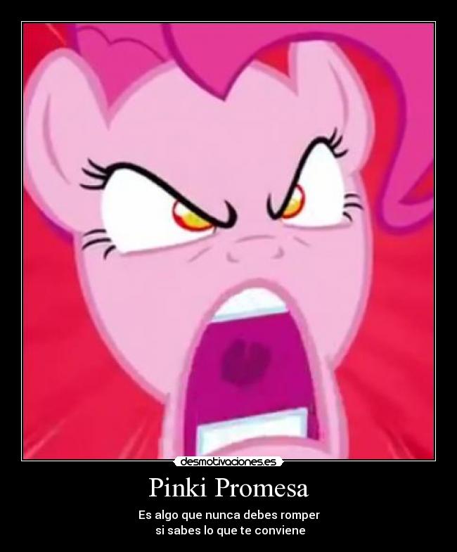 Pinki Promesa - Es algo que nunca debes romper
si sabes lo que te conviene