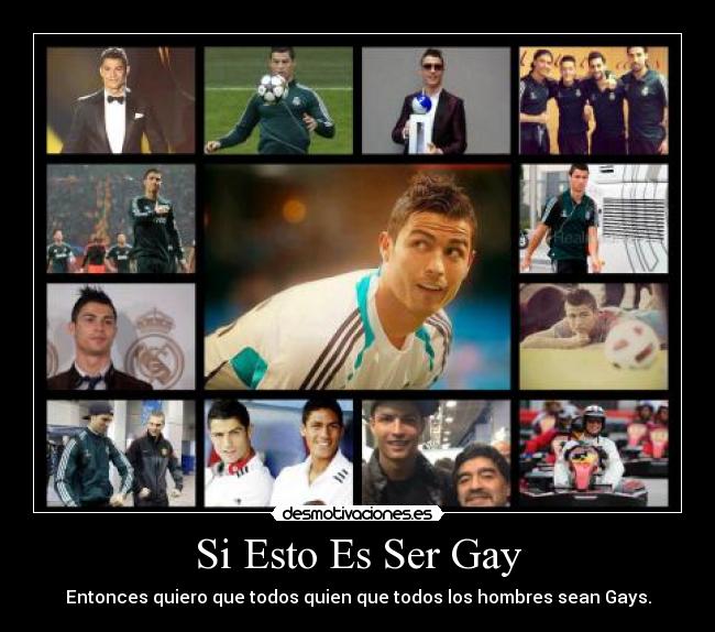 Si Esto Es Ser Gay - Entonces quiero que todos quien que todos los hombres sean Gays.