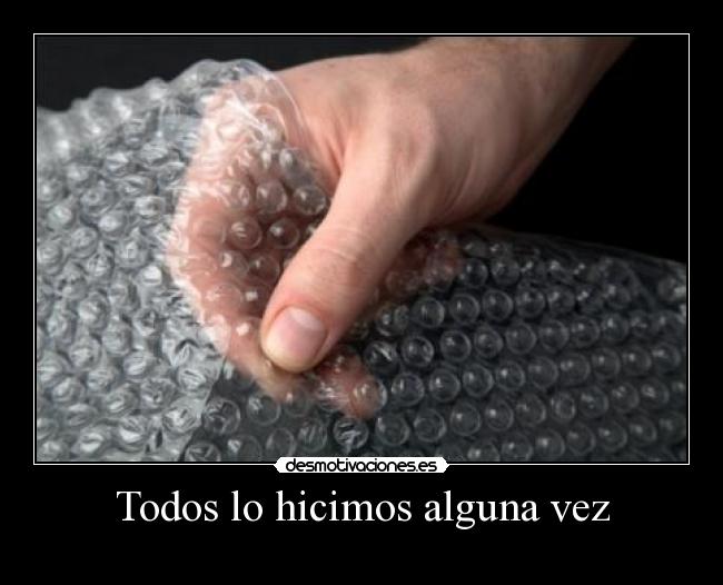 Todos lo hicimos alguna vez - 