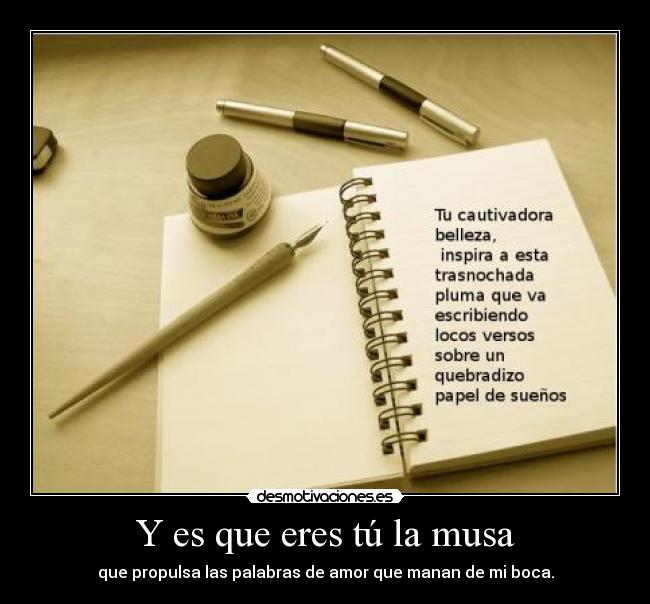Y es que eres tú la musa - 