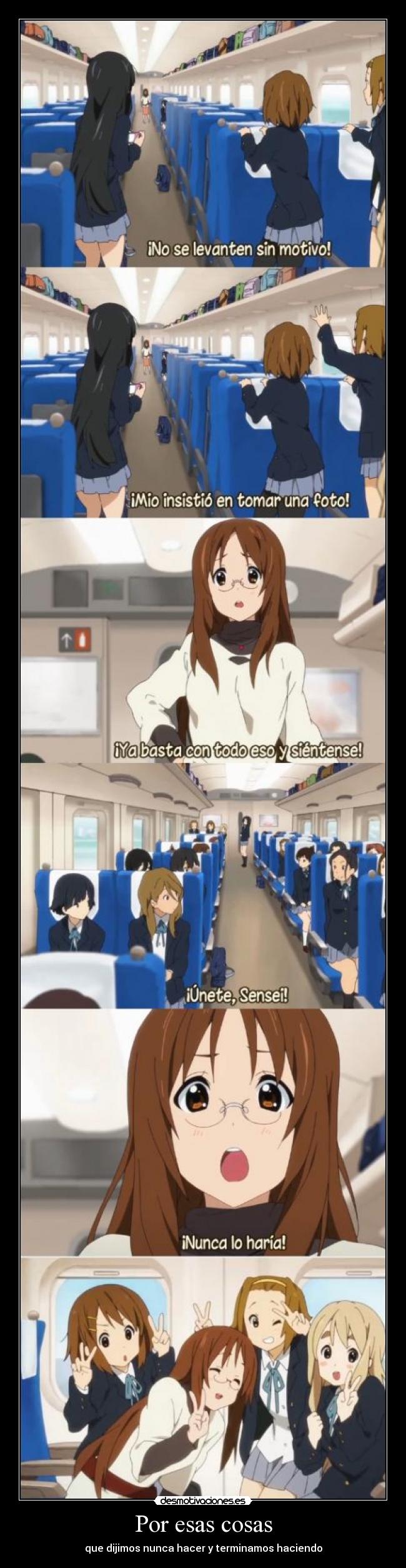 Por esas cosas - que dijimos nunca hacer y terminamos haciendo