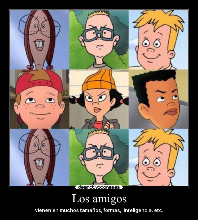 Los amigos - vienen en muchos tamaños, formas, inteligencia, etc.