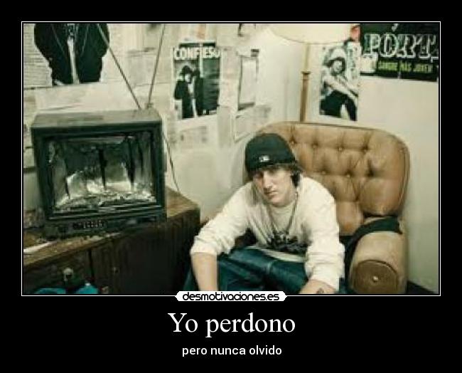 Yo perdono - pero nunca olvido