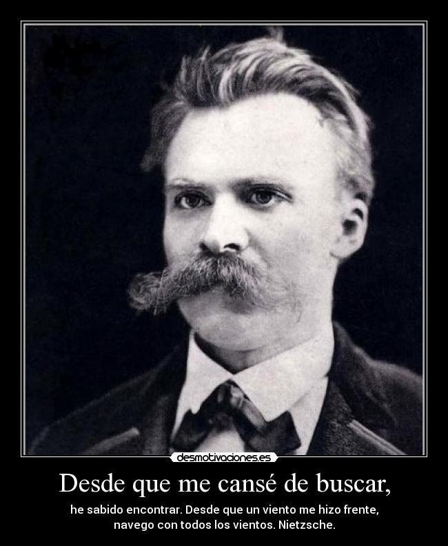 Desde que me cansé de buscar, -