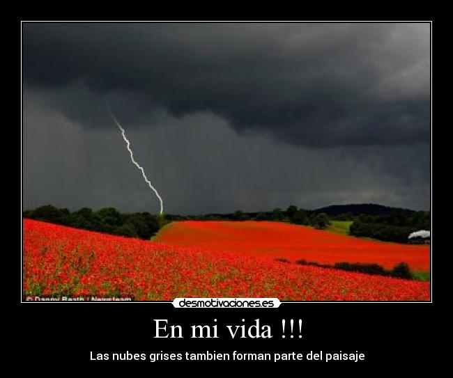 En mi vida !!! - Las nubes grises tambien forman parte del paisaje