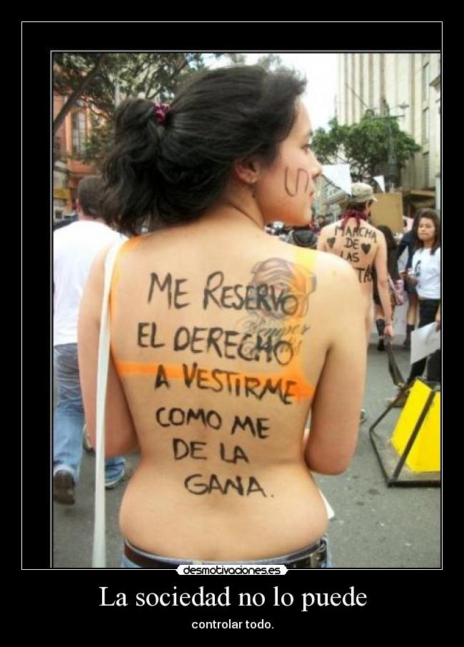 La sociedad no lo puede - controlar todo.