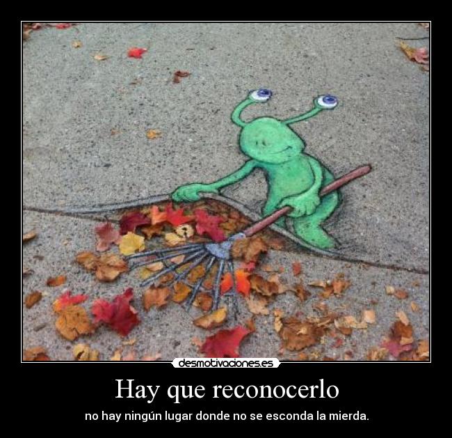 Hay que reconocerlo - no hay ningún lugar donde no se esconda la mierda.