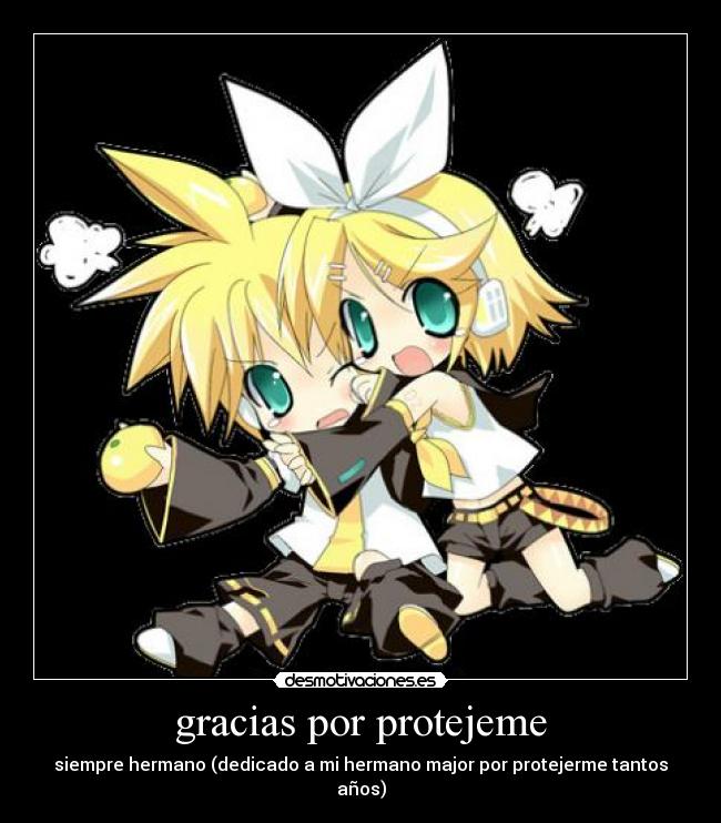 gracias por protejeme - siempre hermano (dedicado a mi hermano major por protejerme tantos años)