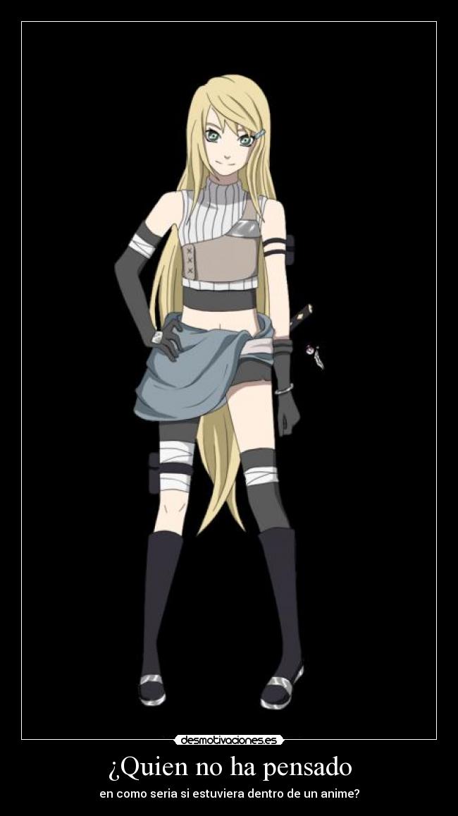 ¿Quien no ha pensado - en como seria si estuviera dentro de un anime?
