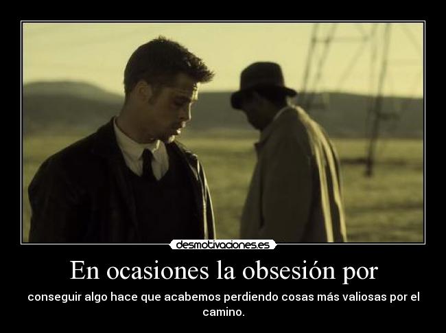 En ocasiones la obsesión por - 