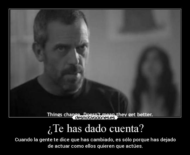 ¿Te has dado cuenta? -