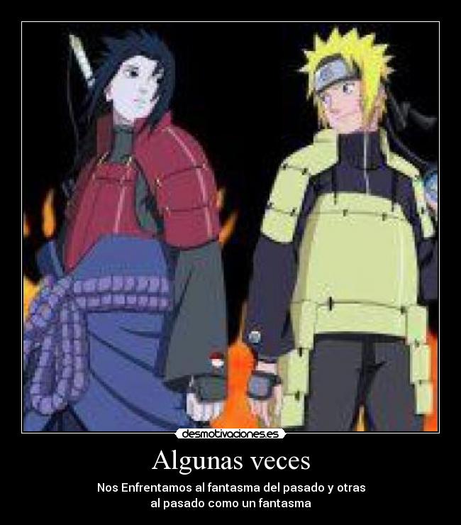 Algunas veces - Nos Enfrentamos al fantasma del pasado y otras
al pasado como un fantasma