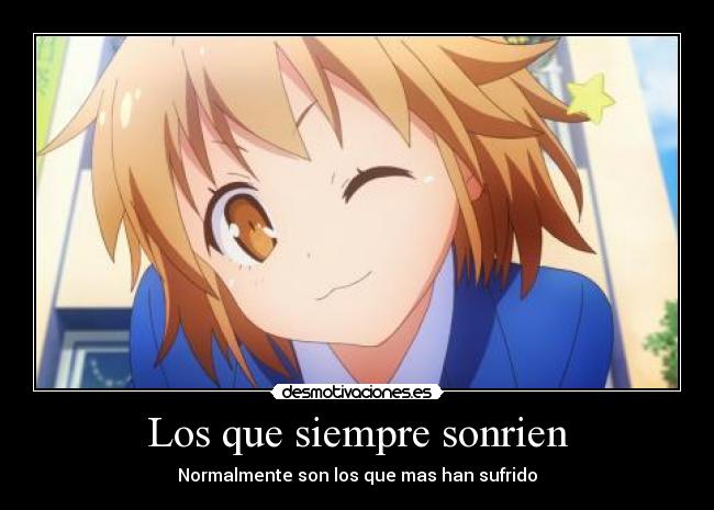 Los que siempre sonrien - Normalmente son los que mas han sufrido