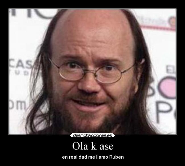 carteles torrente famoso ruben santi jajajaja dedicado enemigo desmotivaciones