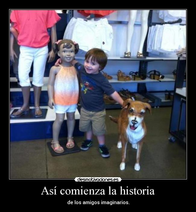 Así comienza la historia - de los amigos imaginarios.