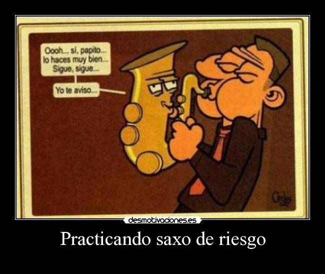 Practicando saxo de riesgo -