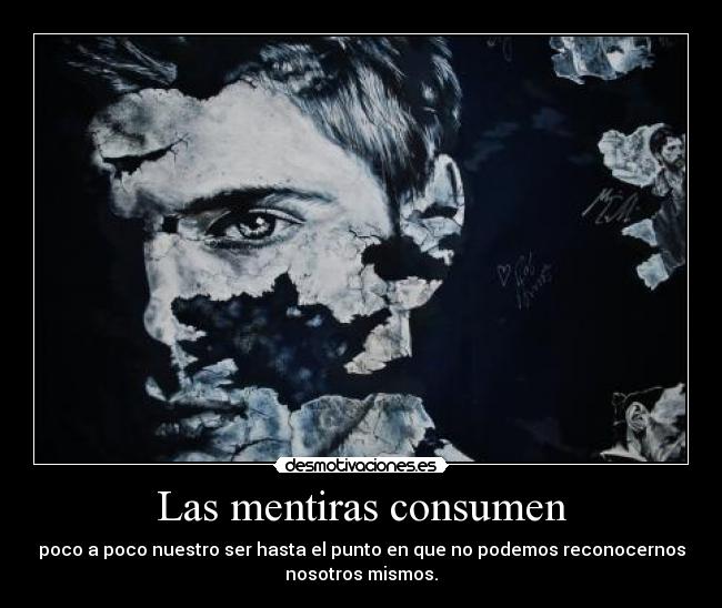 Las mentiras consumen - 