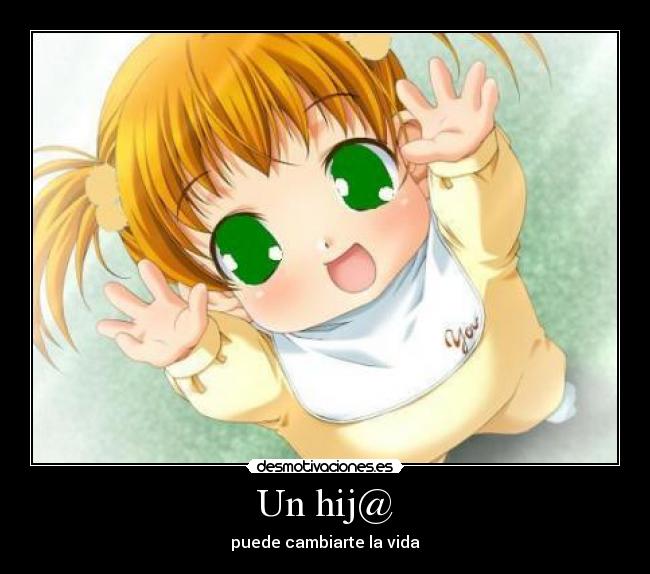 Un hij@ - puede cambiarte la vida