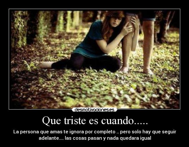 Que triste es cuando..... -