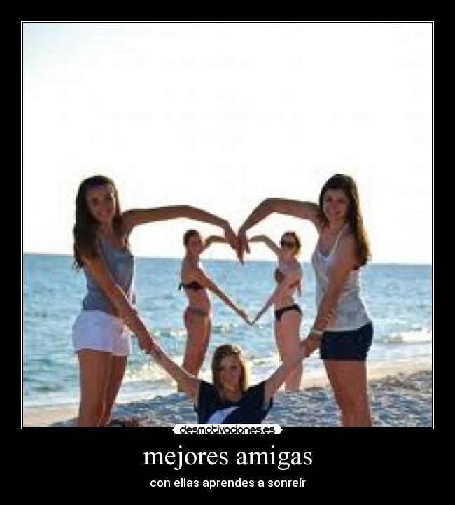 mejores amigas - con ellas aprendes a sonreír