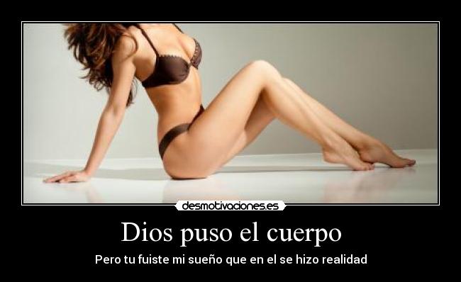Dios puso el cuerpo - Pero tu fuiste mi sueño que en el se hizo realidad