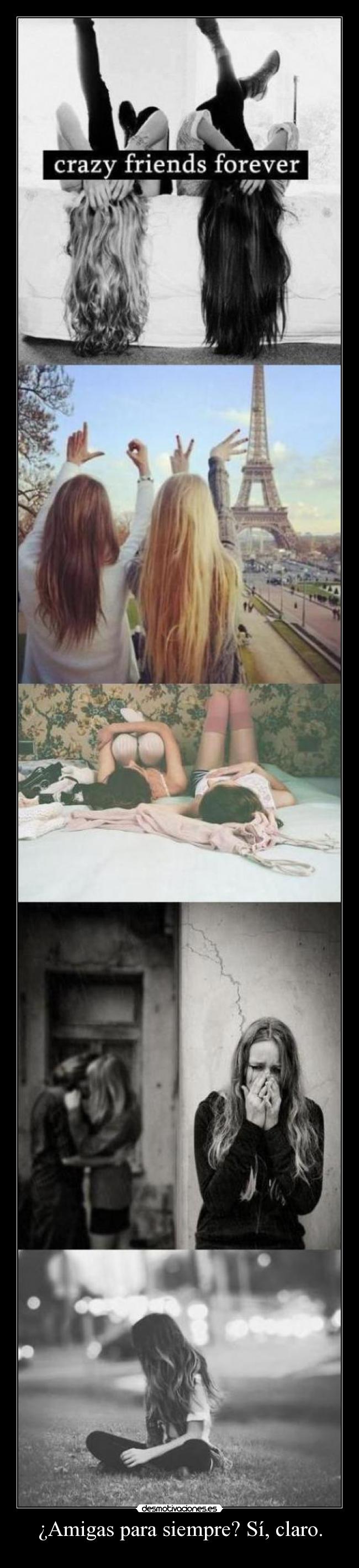 ¿Amigas para siempre? Sí, claro. - 