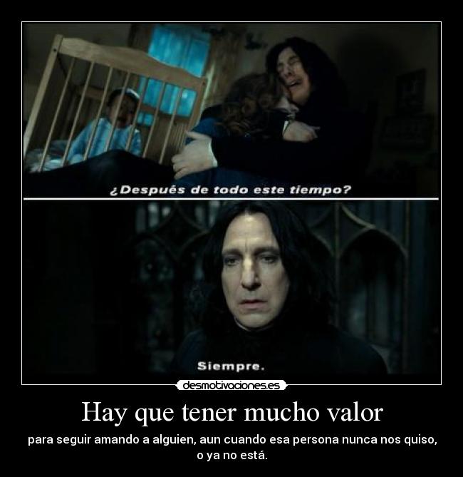 Hay que tener mucho valor -