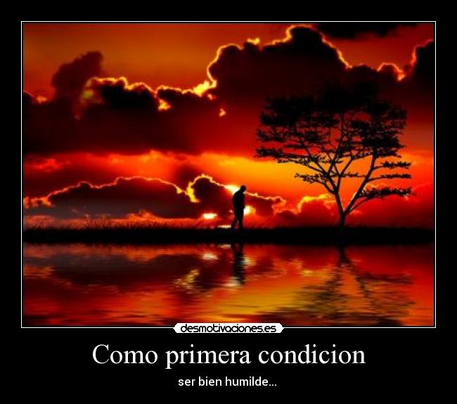Como primera condicion - 