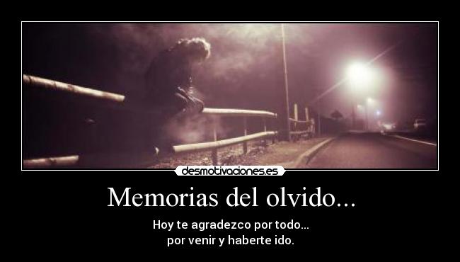 Memorias del olvido... -
