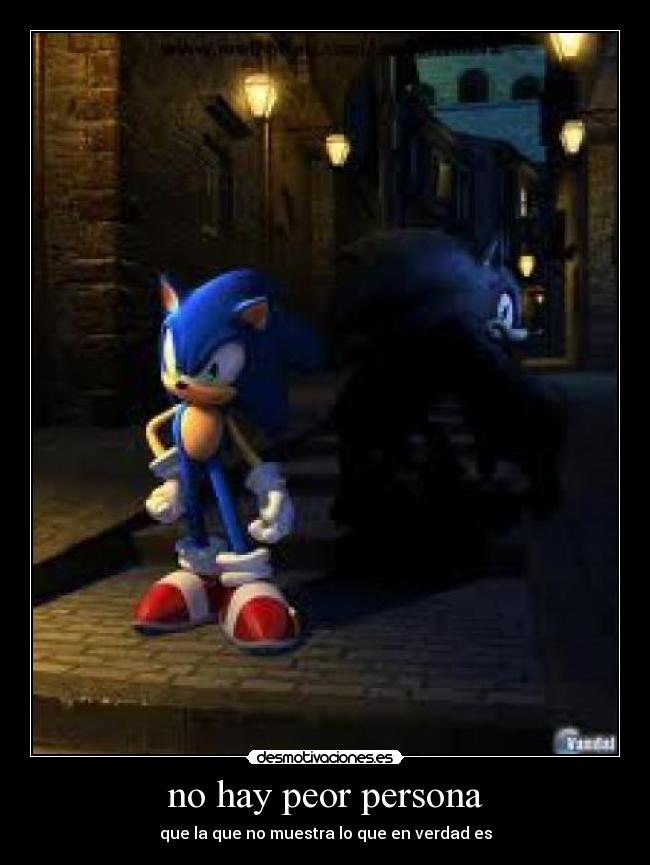 no hay peor persona -