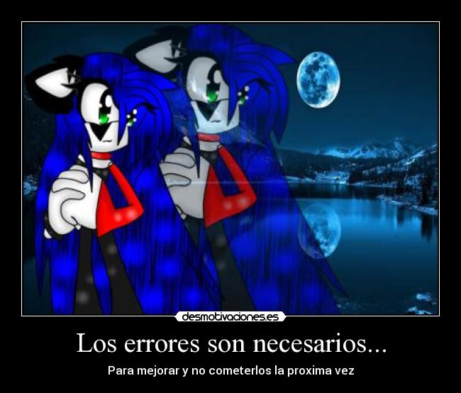 Los errores son necesarios... - Para mejorar y no cometerlos la proxima vez