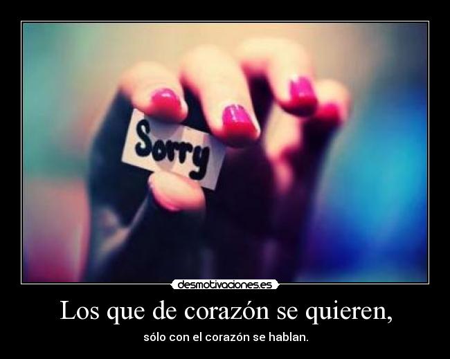 Los que de corazón se quieren, -