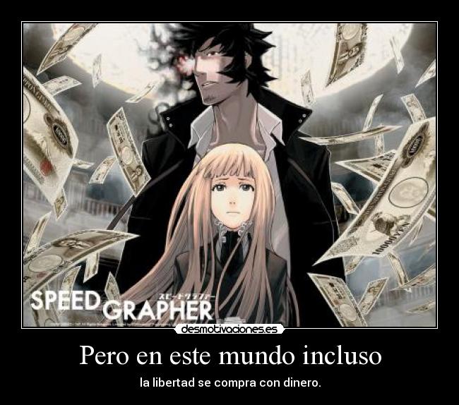 Pero en este mundo incluso -