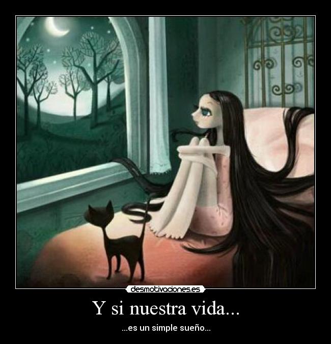 Y si nuestra vida... -